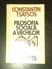 Filosofia sociala a vechilor &amp;amp;#8211; Constantin Tsatsos foto