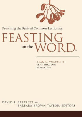 Feasting on the Word: Year A, Volume 2 foto