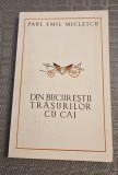 Din Bucurestii trasurilor cu cai Paul Emil Miclescu