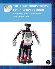 The Lego Mindstorms Ev3 Discovery Book: A Beginner&amp;#039;s Guide to Building and Programming Robots foto