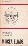 Ion Lotreanu - Introducere in opera lui Mircea Eliade