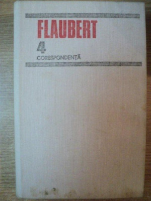 CORESPONDENTA , VOL IV de FLAUBERT , Bucuresti 1985 foto