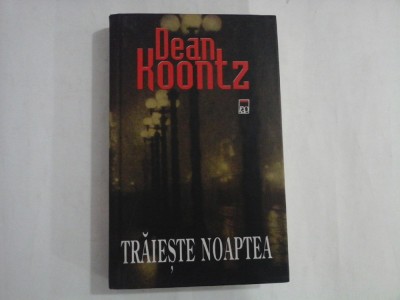 DEAN KOONTZ - TRAIESTE NOAPTEA foto
