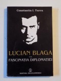 LUCIAN BLAGA SAU FASCINATIA DIPLOMATIEI de CONSTANTIN I. TURCU 1995