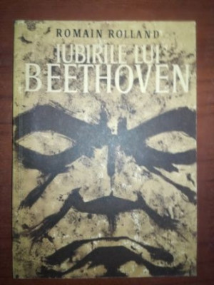 Iubirile lui Beethoven- Romain Rolland foto