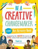 Amazing Artists from Around the World: 25 Hands-On Activities Inspired by the Lives of Diverse Artists