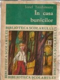 Cumpara ieftin In casa bunicilor (Biblioteca scolarului) - Ionel Teodoreanu