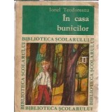 In casa bunicilor (Biblioteca scolarului) - Ionel Teodoreanu