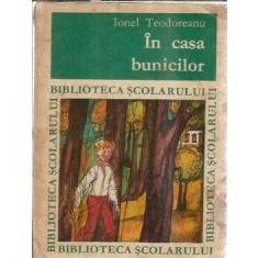 In casa bunicilor (Biblioteca scolarului) - Ionel Teodoreanu
