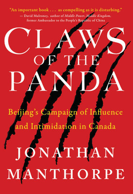Claws of the Panda: Beijing&amp;#039;s Campaign of Influence and Intimidation in Canada foto