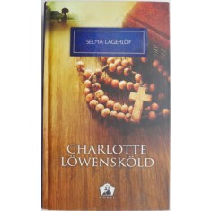 Charlotte Lowenskold &ndash; Selma Lagerlof (cu insemnari)