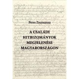 A csal&aacute;di hitbizom&aacute;nyok megjelen&eacute;se Magyarorsz&aacute;gon - Peres Zsuzsanna