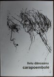 LIVIU DANCEANU: CARAPOEMBOLE (VERSURI 2014/DESENE DE GEORGE BACOVIA) [DEDICATIE]