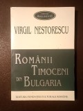 Virgil Nestorescu - Rom&acirc;nii timoceni din Bulgaria: grai, folclor, etnografie