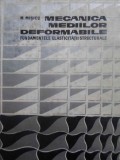 MECANICA MEDIILOR DEFORMABILE. FUNDAMENTELE ELASTICITATII STRUCTURALE-M. MISICU-204228