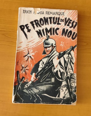 Erich Maria Remarque - Pe frontul de vest, nimic nou (ediție interbelică) foto