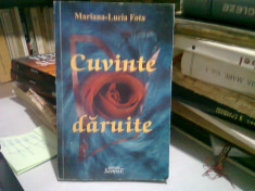 CUVINTE DARUITE - MARIANA LUCIA FOTA (CU DEDICATIA AUTOAREI) foto