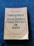 IOAN NICOLA - DIRIGINTELE SI SINTALITATEA COLECTIVULUI DE ELEVI