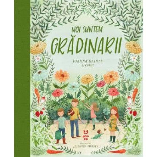 Noi suntem gradinarii