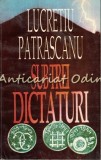 Cumpara ieftin Sub Trei Dictaturi - Lucretiu Patrascanu, Editura 100+1 Gramar, Bucuresti 1996, 207 pagini, Stare Buna