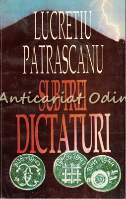 Sub Trei Dictaturi - Lucretiu Patrascanu foto