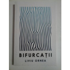 BIFURCATII - Liviu ORNEA -