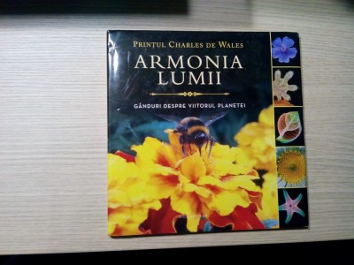 ARMONIA LUMII - Printul Charles de Wales - Editura Humanitas, 2015, 32 p. foto