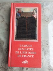 LEXIQUES DES DATES DE L&#039;HISTOIRE DE FRANCE (CARTE IN LIMBA FRANCEZA)