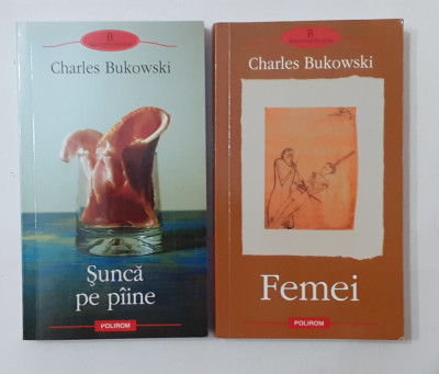 Charles Bukowski - Sunca Pe Paine + Femei - 2 Carti (VEZI DESCRIEREA) foto