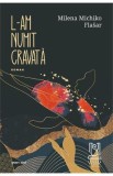 L-am numit Cravata - Milena Michiko Flasar