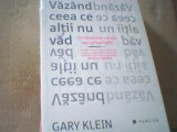 Gary Klein - VAZAND CEEA CE ALTII NU VAD ( editura Publica, 2015 ) / in tipla