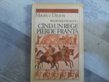 Regii blestemati.Cand un rege pierde Franta de Maurice Druon