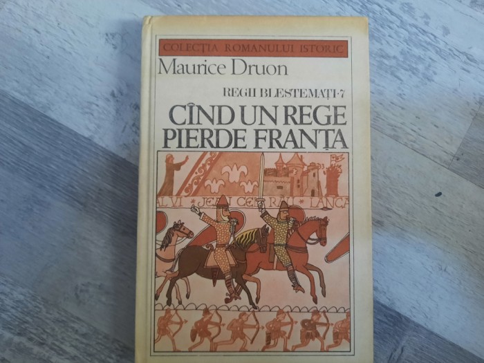 Regii blestemati.Cand un rege pierde Franta de Maurice Druon