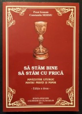 ✝ religie POVATUITOR LITURGIC pentru PREOTI si POPOR 448 pag SA STAM BINE. SA STAM CU FRICA Pr. Iconom Constantin Moisiu 2011 Sf Episcopie a Sloboziei