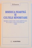 BISERICA NOASTRA SI CULTELE MINORITARE , MAREA DICUTIE PARLAMENTARA IN JURUL LEGEI CULTELOR , 2000