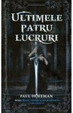 Ultimele patru lucruri - Paul Hoffman