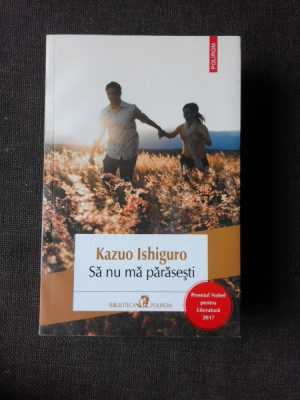 SA NU MA PARASESTI - KAZUO ISHIGURO foto