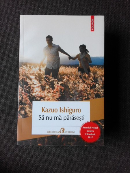 SA NU MA PARASESTI - KAZUO ISHIGURO