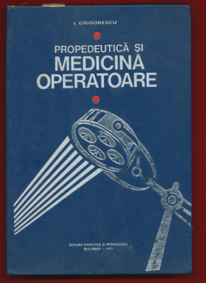 I. Grigorescu, &amp;quot;Propedeutica si Medicina Operatoare&amp;quot; 1973 foto