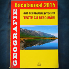 GEOGRAFIE - TESTE CU REZOLVARI - GHID DE PREGATIRE INTENSIVA - BAC 2014