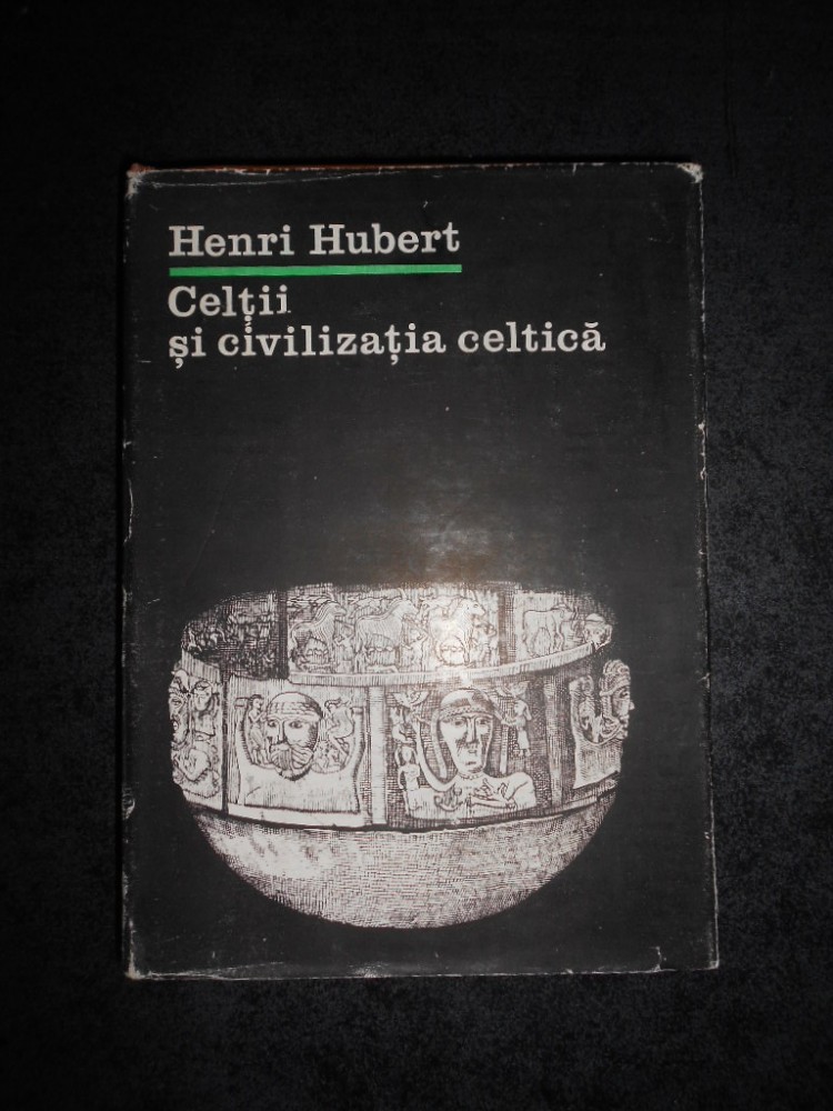 HENRI HUBERT - CELTII SI CIVILIZATIA CELTICA (1983, editie cartonata ...