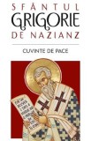 Cuvinte de pace - Sfantul Grigorie de Nazianz
