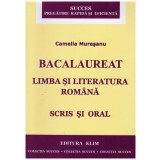 Camelia Muresanu - Bacalaureat - limba si literatura romana - scris si oral - 129694