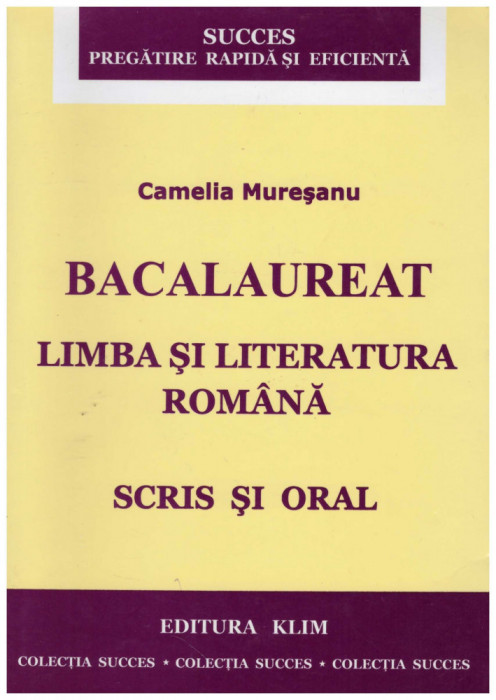Camelia Muresanu - Bacalaureat - limba si literatura romana - scris si oral - 129694