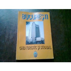 BUCURESTI GHID TURISTIC SI STRADAL - BULUGU PETRU