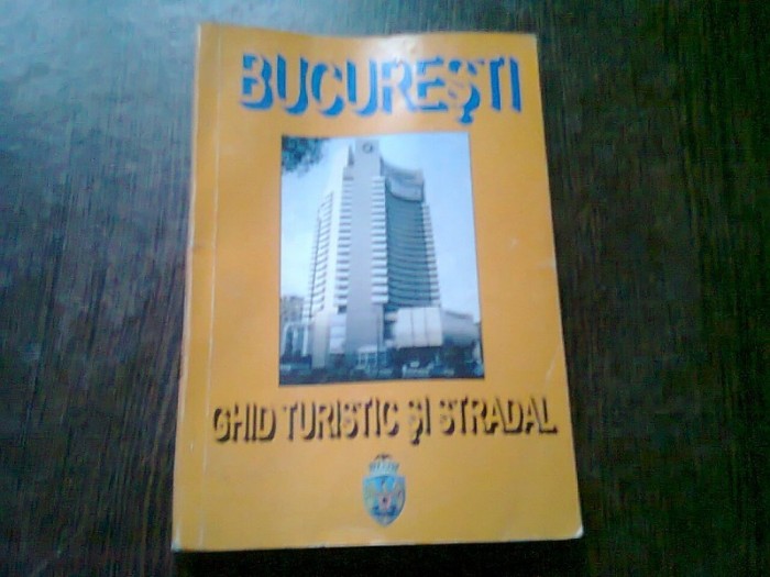 BUCURESTI GHID TURISTIC SI STRADAL - BULUGU PETRU