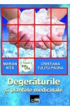 Degeraturile si plantele medicinale - Marian Nita, Cristiana Tulitu-Pauna