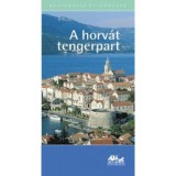 A horv&aacute;t tengerpart - Panor&aacute;ma &uacute;tik&ouml;nyvek - Szarka S&aacute;ndor