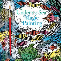 Under the Sea Magic Painting Book Usborne