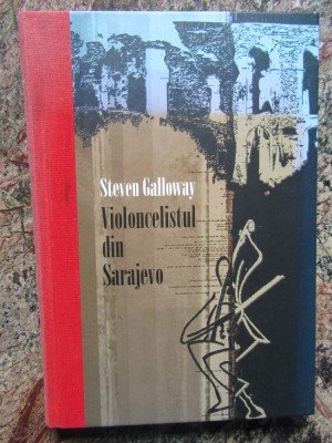 Steven Galloway - Violoncelistul Din Sarajevo foto